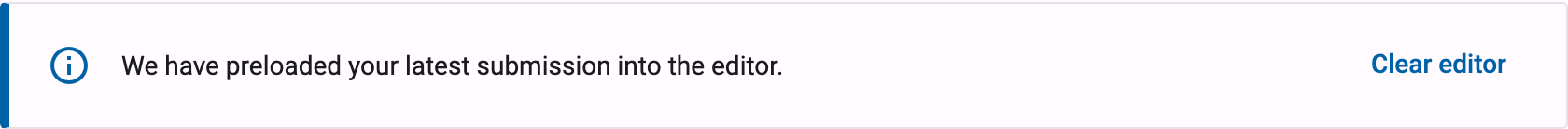 Info message above the editor saying the latest submission was preloaded, with the Clear editor button