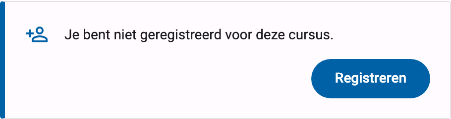 Paneel "Je bent niet geregistreerd voor deze cursus" met de knop Registreren